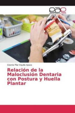 Relación de la Maloclusión Dentaria con Postura y Huella Plantar