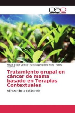 Tratamiento grupal en cáncer de mama basado en Terapias Contextuales
