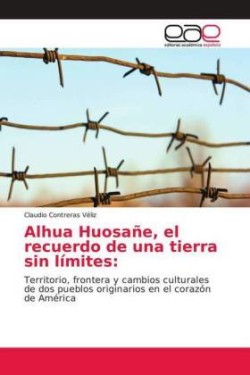 Alhua Huosañe, el recuerdo de una tierra sin límites: