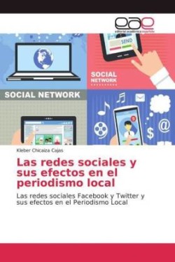 redes sociales y sus efectos en el periodismo local