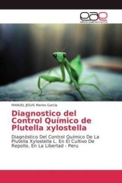 Diagnostico del Control Químico de Plutella xylostella