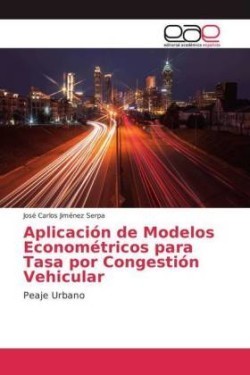 Aplicación de Modelos Econométricos para Tasa por Congestión Vehicular
