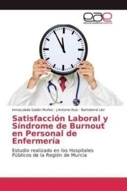 Satisfacción Laboral y Síndrome de Burnout en Personal de Enfermería