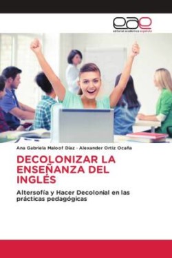 DECOLONIZAR LA ENSEÑANZA DEL INGLÉS