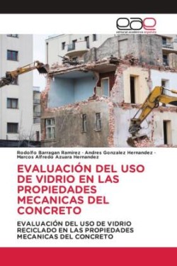 EVALUACIÓN DEL USO DE VIDRIO EN LAS PROPIEDADES MECANICAS DEL CONCRETO