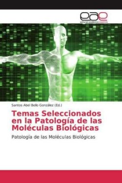 Temas Seleccionados en la Patología de las Moléculas Biológicas