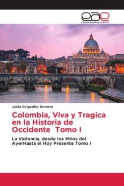 Colombia, Viva y Tragica en la Historia de Occidente