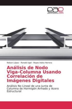 Análisis de Nodo Viga-Columna Usando Correlación de Imágenes Digitales