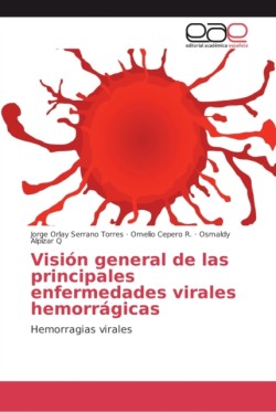 Visión general de las principales enfermedades virales hemorrágicas