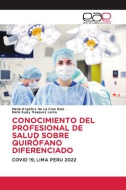 CONOCIMIENTO DEL PROFESIONAL DE SALUD SOBRE QUIRÓFANO DIFERENCIADO