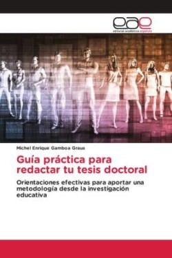 Guía práctica para redactar tu tesis doctoral