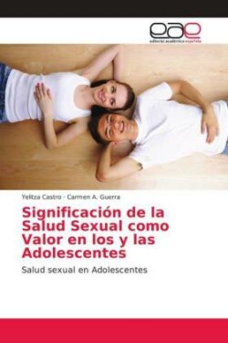 Significación de la Salud Sexual como Valor en los y las Adolescentes