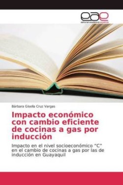 Impacto económico con cambio eficiente de cocinas a gas por inducción