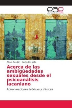 Acerca de las ambigüedades sexuales desde el psicoanálisis lacaniano