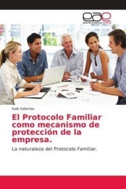 Protocolo Familiar como mecanismo de protección de la empresa