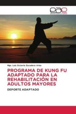 PROGRAMA DE KUNG FU ADAPTADO PARA LA REHABILITACIÓN EN ADULTOS MAYORES