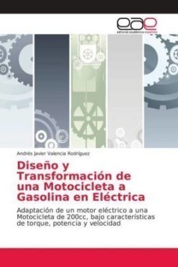 Diseño y Transformación de una Motocicleta a Gasolina en Eléctrica