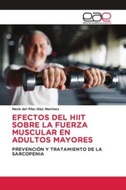 EFECTOS DEL HIIT SOBRE LA FUERZA MUSCULAR EN ADULTOS MAYORES