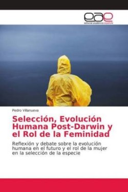 Selección, Evolución Humana Post-Darwin y el Rol de la Feminidad