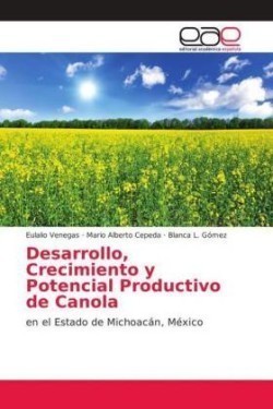 Desarrollo, Crecimiento y Potencial Productivo de Canola