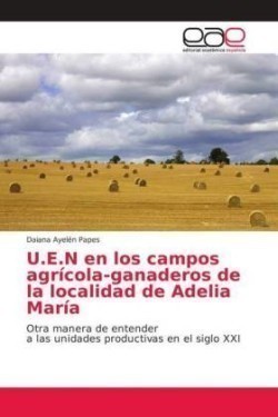 U.E.N en los campos agrícola-ganaderos de la localidad de Adelia María