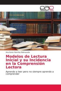 Modelos de Lectura Inicial y su Incidencia en la Comprensión Lectora