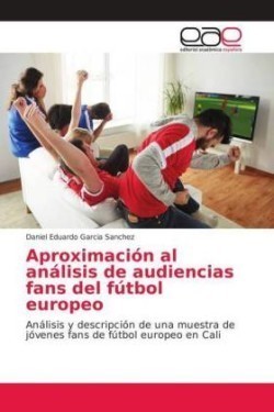 Aproximación al análisis de audiencias fans del fútbol europeo