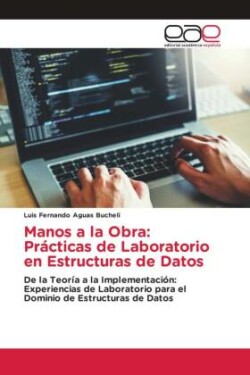 Manos a la Obra: Prácticas de Laboratorio en Estructuras de Datos