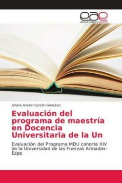 Evaluación del programa de maestría en Docencia Universitaria de la Un