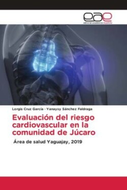 Evaluación del riesgo cardiovascular en la comunidad de Júcaro