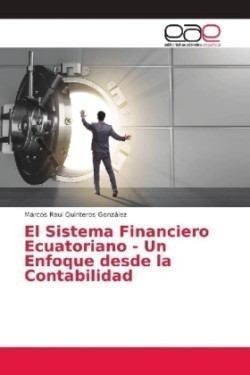 Sistema Financiero Ecuatoriano - Un Enfoque desde la Contabilidad