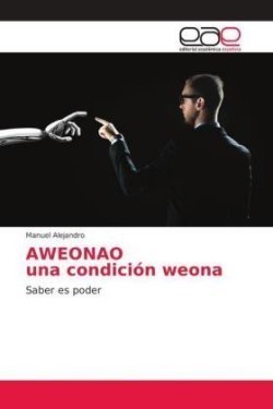 AWEONAO una condición weona