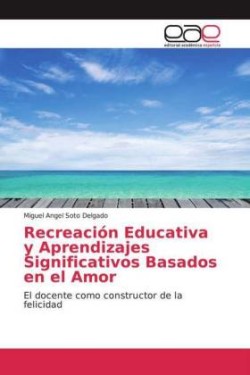 Recreación Educativa y Aprendizajes Significativos Basados en el Amor