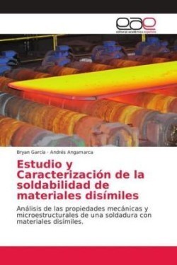 Estudio y Caracterización de la soldabilidad de materiales disímiles