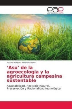 'Asu' de la agroecología y la agricultura campesina sustentable