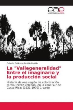 "Vallegeneralidad" Entre el imaginario y la producción social