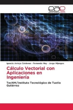 Cálculo Vectorial con Aplicaciones en Ingeniería