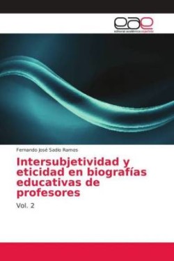 Intersubjetividad y eticidad en biografías educativas de profesores