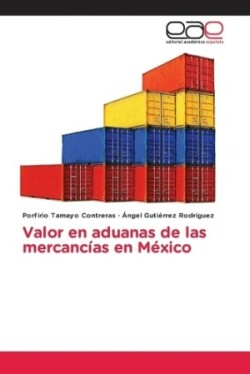 Valor en aduanas de las mercanc�as en M�xico