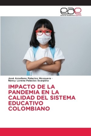 Impacto de la Pandemia En La Calidad del Sistema Educativo Colombiano