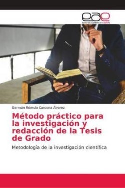 Método práctico para la investigación y redacción de la Tesis de Grado