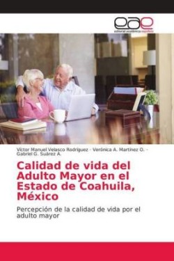 Calidad de vida del Adulto Mayor en el Estado de Coahuila, México