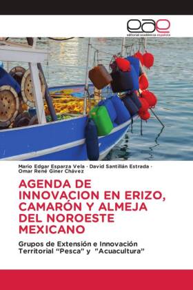 Agenda de Innovacion En Erizo, Camar�n Y Almeja del Noroeste Mexicano