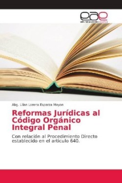 Reformas Jurídicas al Código Orgánico Integral Penal