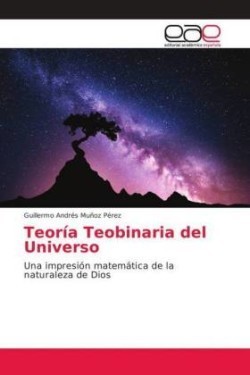 Teoría Teobinaria del Universo