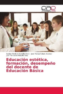 Educación estética, formación, desempeño del docente de Educación Básica