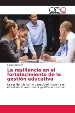 resiliencia en el fortalecimiento de la gestión educativa