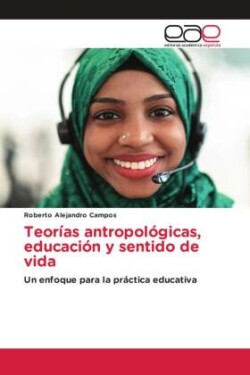 Teorías antropológicas, educación y sentido de vida