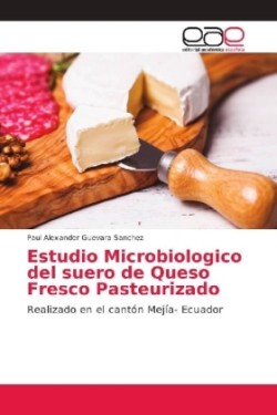 Estudio Microbiologico del suero de Queso Fresco Pasteurizado