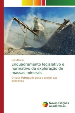 Enquadramento legislativo e normativo da exploração de massas minerais